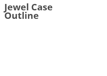 Jewel Case Outline